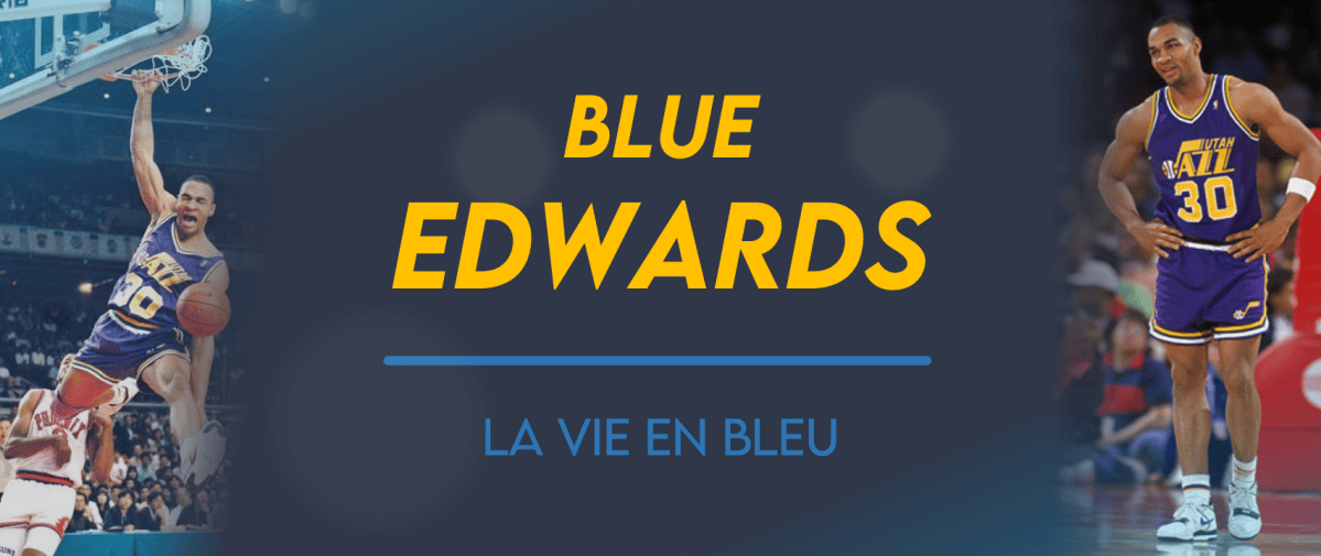 [Portrait] Blue Edwards, la vie en bleu – Basket Retro